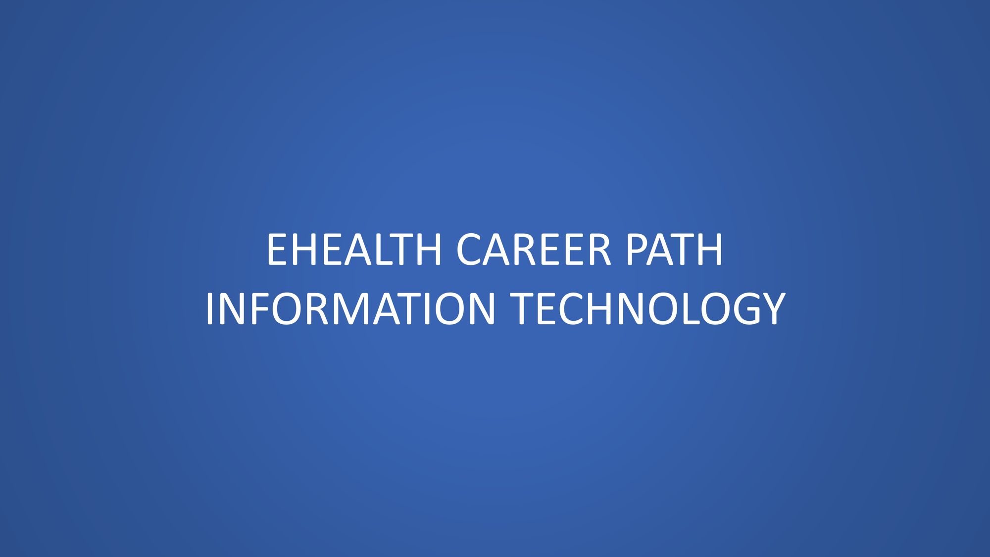 ehealth Career Path: Information Technology