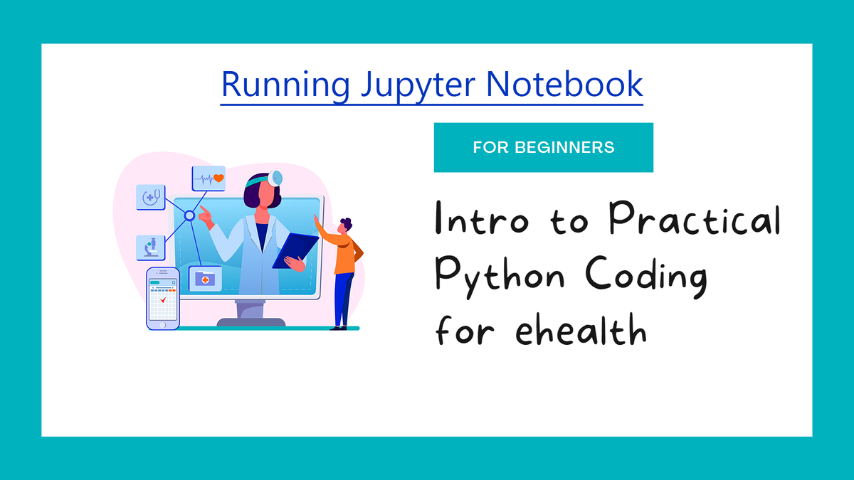 Running Jupyter Notebook | ehealth Coding Tutorial